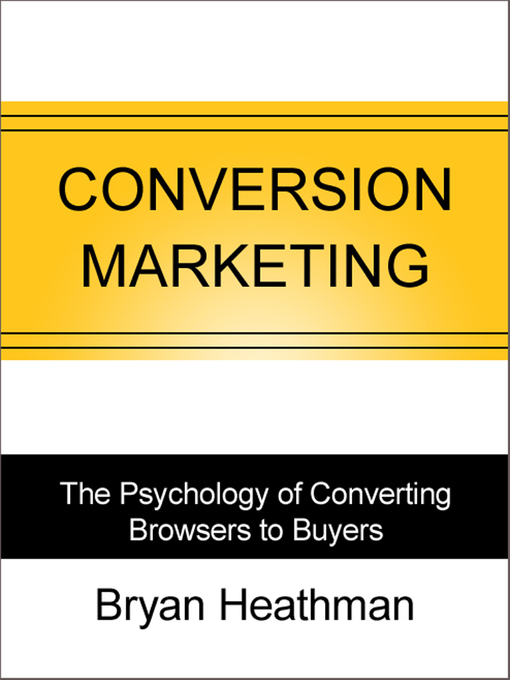 Title details for Conversion Marketing by Bryan Heathman - Available